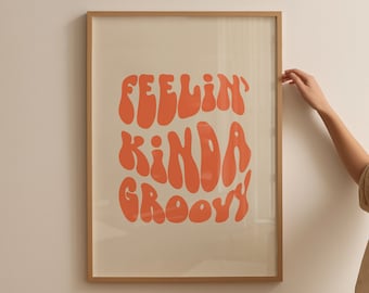 Feelin&#39; Kinda Groovy Print, Retro Quote Wall Print, Digital Download Print, Retro Wall Decor, Printable Art, Retro Wall Art, 90s Retro Art
