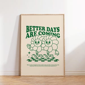 Print Better Days are Coming, retro cartoon muurkunst, inspirerende print voor slaapzaalinrichting, trendy kunst aan de muur, groene poster, retro afdrukbare kunst