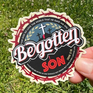 BEGOTTEN SON, Christian Sticker, Bible Sticker, Faith Sticker, Jesus Sticker, Religious Sticker, Die-Cut Sticker, Vinyl Sticker