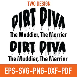 Dirt Diva The Muddier, The Merrier SVG - Offroad Girl 4x4 Svg Png - SVG Files For Cricut - Dxf, Png, Pdf, Eps F0086