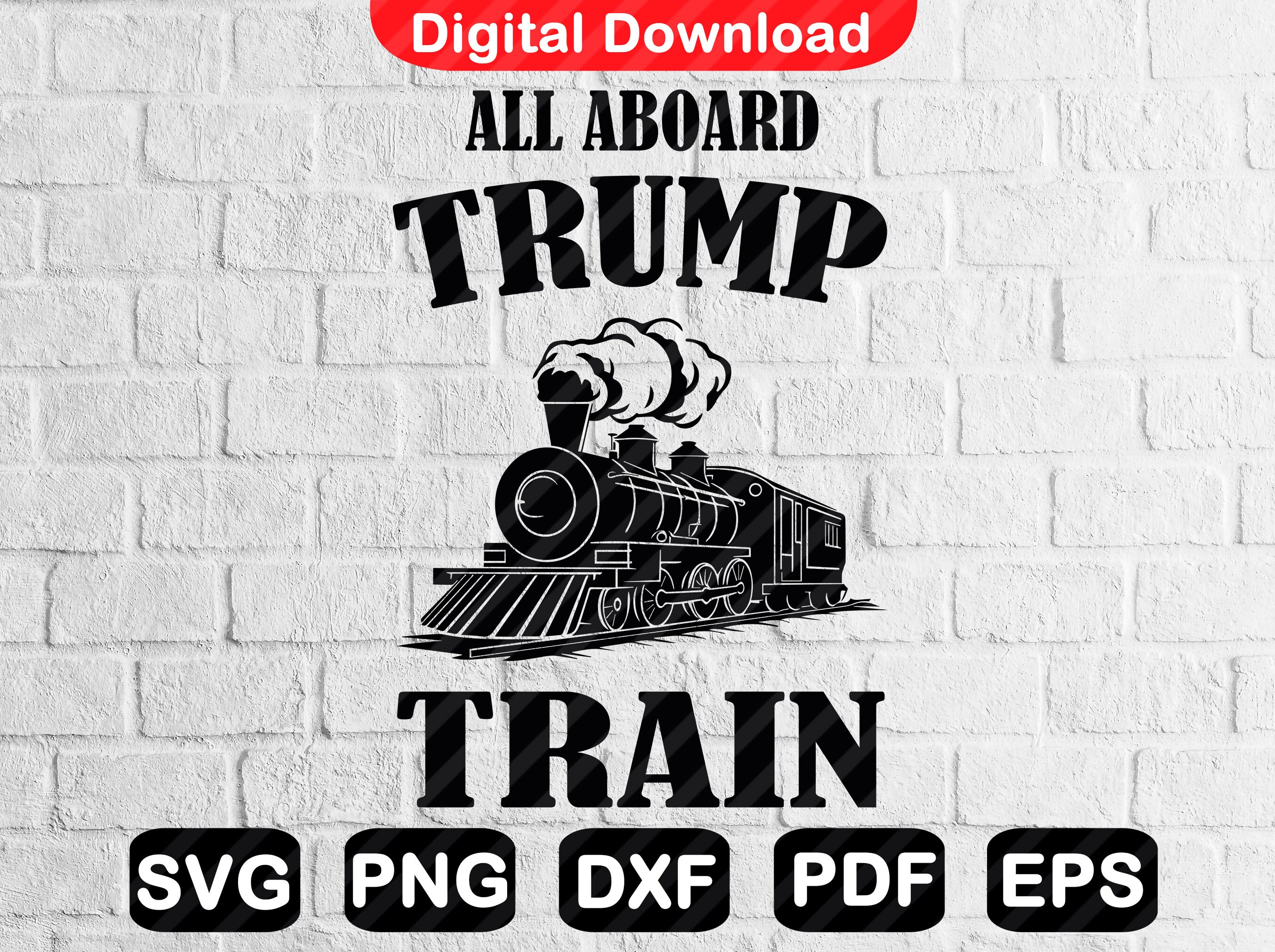 All Aboard Trump Train SVG PNG President Trump Svg Donald - Etsy