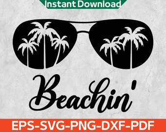 Beachin' Sunglasses Svg, Summer  Svg, for Tshirt, Sticker, Decal, - Digital SVG and PNG for Vinyl, Instant Download Eps,Svg,Png,Dxf,Pdf