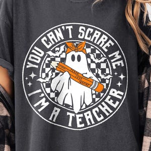 You Can&#39;t Scare Me I&#39;m A Teacher PNG, Teacher Halloween PNG, Ghost Teacher Sublimation, Spooky Teacher Halloween