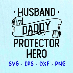 husband daddy protector hero svg, dad svg, father&#39;s day svg, daddy svg, papa svg, fathers day svg, superhero svg
