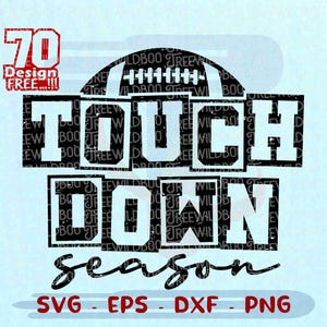 May include: A digital design featuring a football graphic with the words "TOUCH DOWN SEASON" in bold white letters. The design includes the file types SVG, EPS, DXF, and PNG. The background is light blue.