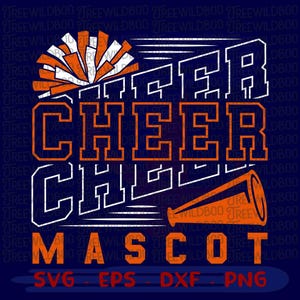 May include: A navy blue graphic design with the words "CHEER CHEER MASCOT" in orange and white block letters. The design includes a pom-pom and megaphone illustration. The bottom of the design includes the file types: SVG, EPS, DXF, and PNG.