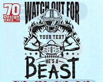 Watch Out He's a Beast Svg, Football Beast SVG, Football player svg, Football name,  Football svg, Football Shirt Svg, football team