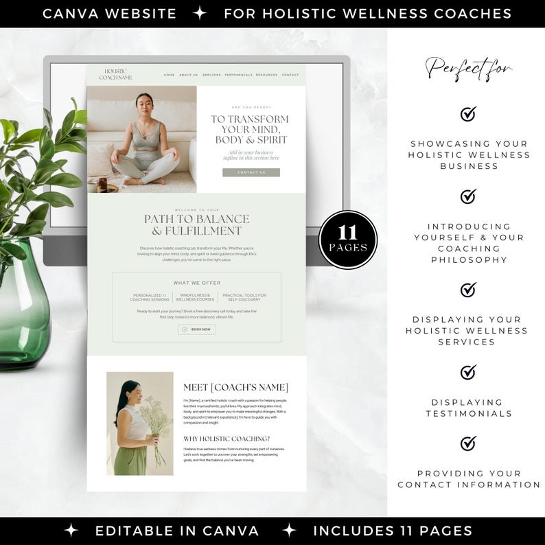 May include: A Canva website template for holistic wellness coaches. The template features a green and white color scheme with a photo of a woman meditating. The text on the page includes "To Transform Your Mind, Body & Spirit", "Path to Balance & Fulfillment", "Meet [Coach's Name]", and "Why Holistic Coaching?" The template includes 11 pages and is editable in Canva.