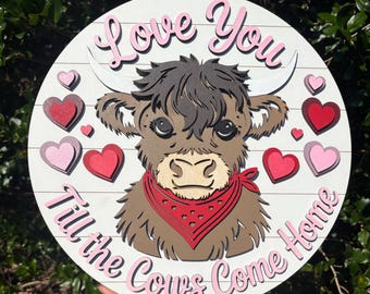 Love You Till The Cows Come Home | VDay Sign | Valentine Decor | Highland Cow Valentine Sign