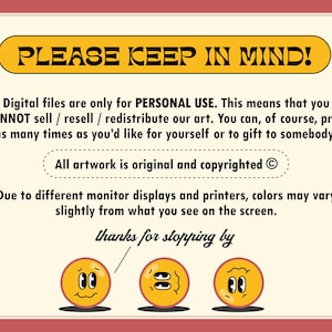 May include: A retro-style digital art print with a cream background and a red border. The text "PLEASE KEEP IN MIND!" is in a yellow banner. The image includes text about personal use and three yellow smiley faces.