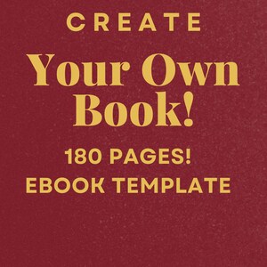May include: A burgundy background with gold text that reads "CREATE Your Own Book!" with the text "180 PAGES! EBOOK TEMPLATE" below. The text is in a bold, sans-serif font.