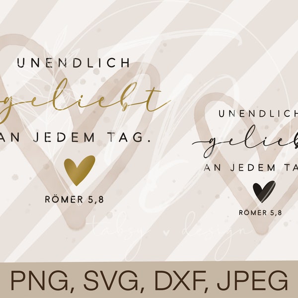 Plotterdatei Bibelvers- "Unendlich geliebt an jedem Tag!" Cricut Silhouette plotten Design SVG/ DXF/ PNG