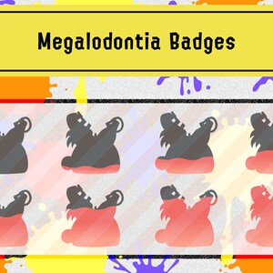 May include: Eight different badges featuring a cartoon shark with a large mouth. The badges are in two colour variations: grey and red. The text "Megalodontia Badges" is at the top of the image.
