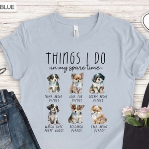 Cute Dog Shirt, Gift for Dog Lover, Dog Person TShirt, Things I Do In My Spare Time, Puppy Lover Birthday Gift for Women, Youth, Kids Tee