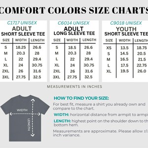 May include: A Comfort Colors size chart for adult short sleeve, adult long sleeve, and youth short sleeve t-shirts. The chart displays width and length measurements in inches for sizes ranging from XS to 3XL, with a diagram showing how to measure.