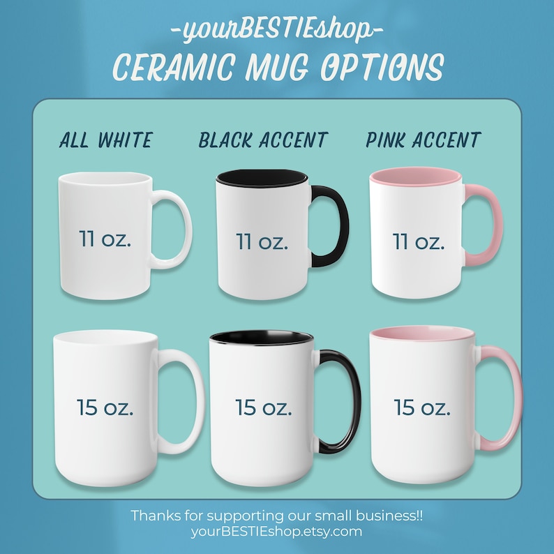 K&ouml;nnte beinhalten: Verschiedene Keramikbecher-Optionen in Wei&szlig;, Schwarz und Rosa. Erh&auml;ltlich in den Gr&ouml;&szlig;en 312 g und 425 g. Der Text "-yourBESTIEshop- CERAMIC MUG OPTIONS" befindet sich oben. Der Text "Thanks for supporting our small business!! yourBESTIEshop.etsy.com" steht unten.