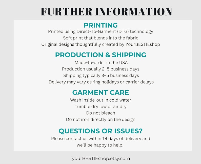 Pu&ograve; includere: Un grafico informativo intitolato FURTHER INFORMATION con sezioni per PRINTING, PRODUCTION & SHIPPING, GARMENT CARE e QUESTIONS OR ISSUES. Il testo descrive la stampa diretta su capo, le istruzioni per il lavaggio e i contatti.