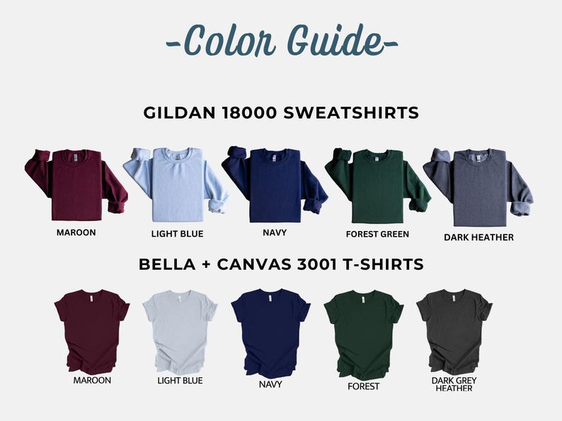 May include: Color guide image showing Gildan 18000 sweatshirts and Bella + Canvas 3001 t-shirts in various colors. Colors include maroon, light blue, navy, forest green, and dark heather. The text "Color Guide" is at the top.