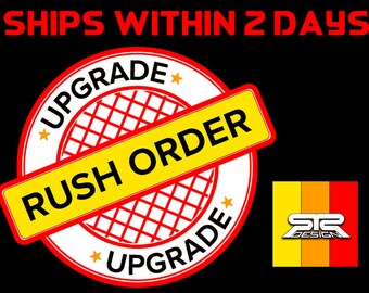 Rush Order - Add On to Any Order - Priority Processing - 2 Day Guarantee
