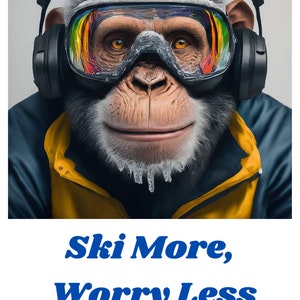 Ski More, Worry Less | Ski Poster | Available as a Digital Download for DIY Printing | Chalet Decor