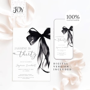 May include: A black and white printable invitation for a 30th birthday party. The invitation features a large black bow with a white background and the text "Jasmine is Thirty". The invitation also includes the date, time, and location of the party.