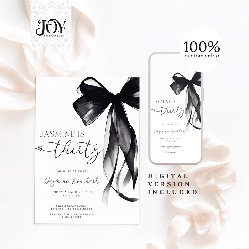 May include: A black and white printable invitation for a 30th birthday party. The invitation features a large black bow with a white background and the text "Jasmine is Thirty". The invitation also includes the date, time, and location of the party.