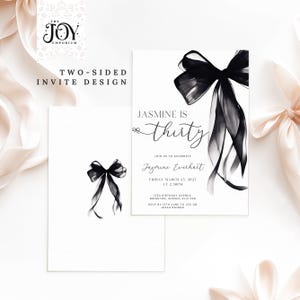 May include: Black and white invitation with a large black bow on the front. The text reads "Jasmine is thirty" and includes details for a birthday party.