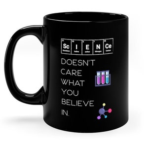 Science Doesnt Care Mug, Funny Science Mug, cute teacher gift, librarian gift, brainy gift, science nerd mug, Science Teacher Gift, Periodic
