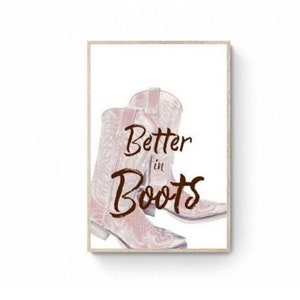 Country Western Cowboy Boots Art Print: &quot;Better in Boots&quot; (Digital Download)