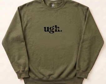 ugh Sweatshirt