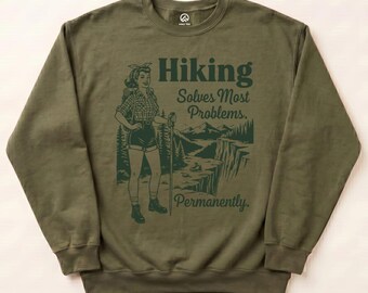 Hiking Problem Solved Sweatshirt
