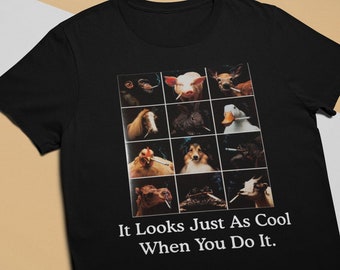 C'est tout aussi cool quand vous le faites - T-shirt unisexe, plusieurs couleurs. Chemise drôle de meme. Cadeau ironique et sarcastique.