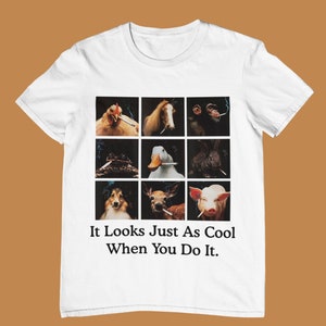 Het ziet er net zo cool uit als je het doet - Unisex T-shirt, meerdere kleuren. Grappig Meme-shirt. Ironisch en sarcastisch geschenk.