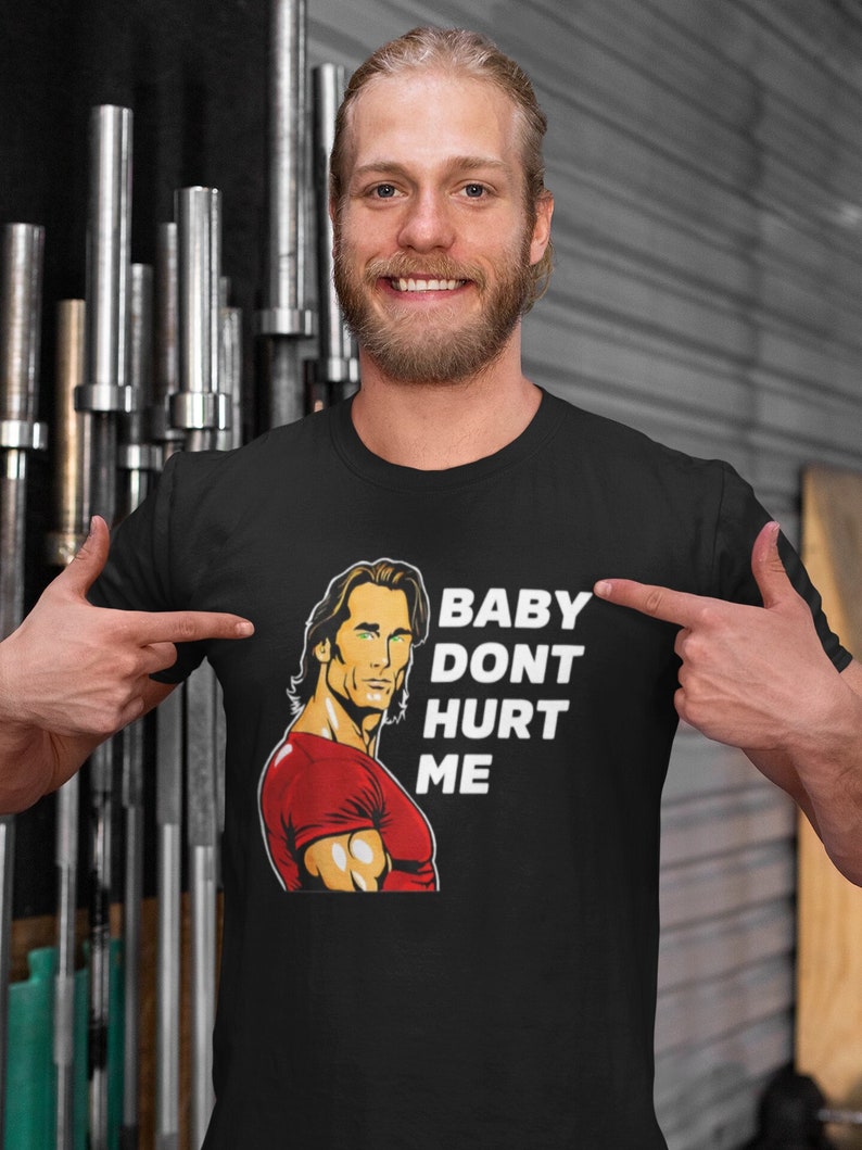 Baby Dont Hurt Me Shirt, Gym meme, Unisex T-Shirt, Gym bro gift image 1