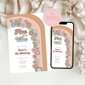 May include: A groovy birthday invitation with the text "Five is a Vibe" in a retro font, featuring a floral arch design in peach, pink, and teal. A smartphone displays the same invitation. The invitation includes event details.
