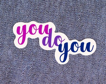 You Do You, Frecher Sticker für Laptop, Empowered Women Empower Woman Sticker, Girl Power Geschenk für sie, Zitat Sticker für Wasserflasche, Strong