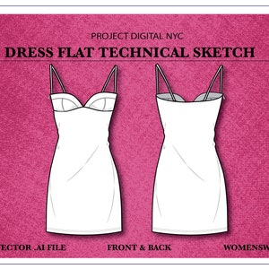 May include: A white sleeveless dress with a sweetheart neckline and a fitted silhouette. The dress is shown in both front and back views.  "DRESS FLAT TECHNICAL SKETCH" and "PROJECT DIGITAL NYC" are printed at the top of the image. "VECTOR .AI FILE", "FRONT & BACK", and "WOMENSWEAR" are printed at the bottom of the image.