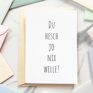 Lustige Geburtstagskarte | Originelles Geschenk | 40 Geburtstag Frauen | Männer Geldgeschenke | Spruch Karte Dialekt - Du hesch jo Nix Welle