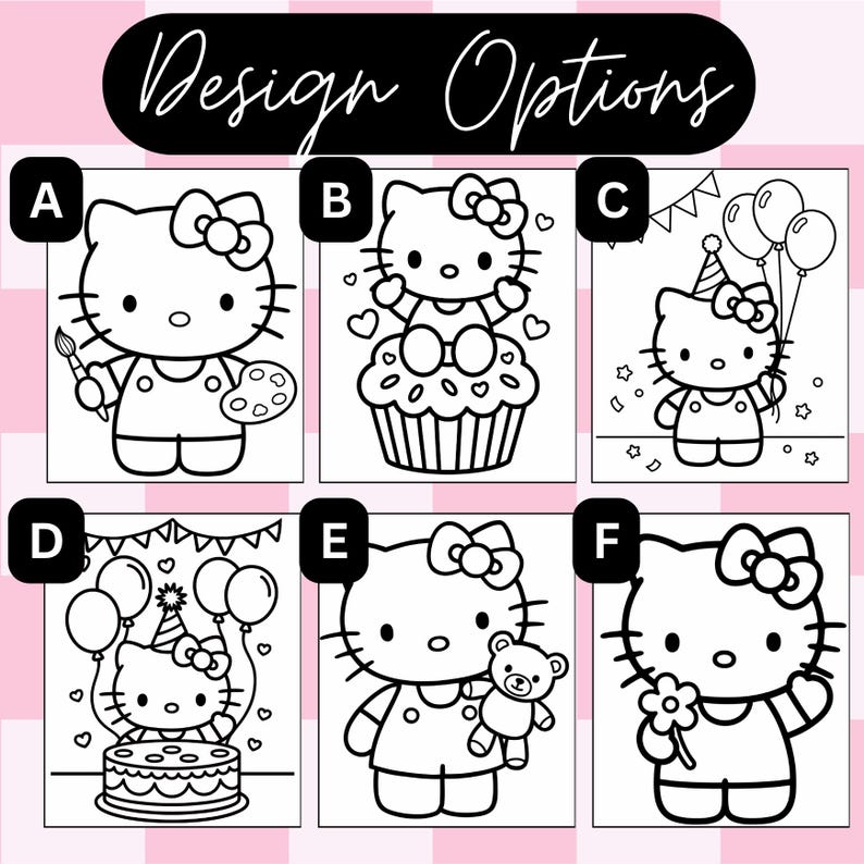 May include: A black and white graphic sheet titled Design Options featuring six distinct line art illustrations of a cat character. Panel A shows the cat with a paintbrush and palette, B with a cupcake, C with balloons, D with a cake, E with a teddy bear, and F with a flower.