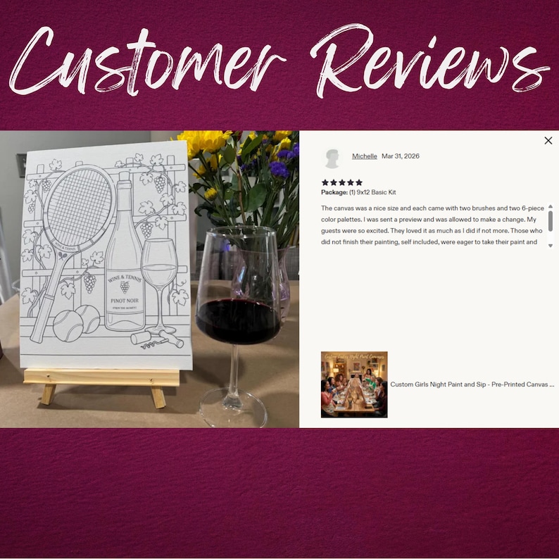 May include: A white canvas on a wooden easel featuring a black line drawing of a tennis racket, two tennis balls, a wine bottle labeled Wine & Tennis Pinot Noir, and a wine glass. Next to it is a glass of red wine and a customer review.
