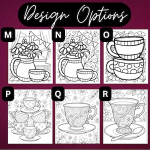 May include: A collection of six black and white line art coloring page designs labeled M through R. The images feature various arrangements of teapots, teacups, saucers, and floral patterns, presented as a grid with the text Design Options.
