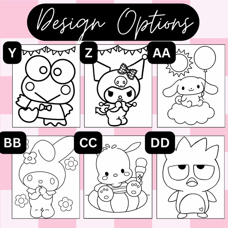 May include: A black and white coloring sheet titled Design Options featuring six distinct character illustrations labeled Y, Z, AA, BB, CC, and DD. The images include a frog, a jester-like character, a puppy with balloons, a rabbit, a dog with ice cream, and a penguin.