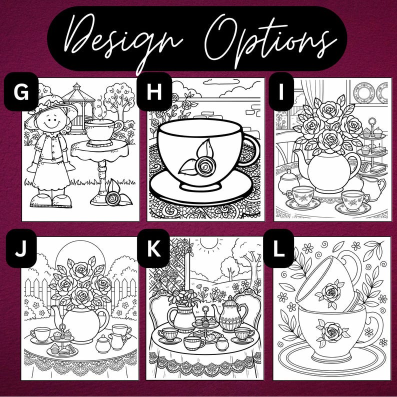 May include: A collection of six black and white line art coloring pages labeled G through L, featuring tea-themed illustrations. Designs include a person with a teacup, floral teacups, teapots with roses, and tiered dessert stands in garden settings.
