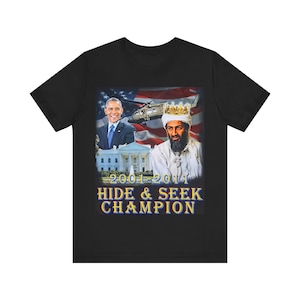 Hide and seek Obama Osama champion T-Shirt, Funny political unisex tee, Barack Obama humor shirt, Joke tee for adults, Novelty graphic tee