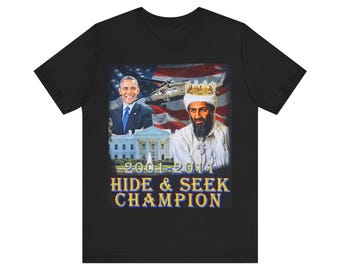 Hide and seek Obama Osama champion T-Shirt, Funny political unisex tee, Barack Obama humor shirt, Joke tee for adults, Novelty graphic tee