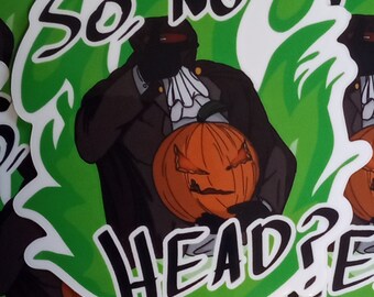 So No Head - Headless Horseman Sticker