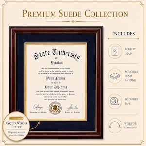 May include: A diploma frame from the Premium Suede Collection featuring a dark wood finish, a navy blue suede mat, and a gold wood fillet. The frame includes acrylic glass, acid-free foam backing, acid-free tape, and a wire for hanging hardware.