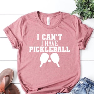 I Can't I Have Pickleball Shirt,Funny Pickleball Gift,Pickleball Player Shirt,Racquetball Shirt,Paddleball Sport Shirt,Pickleball Lover Tee