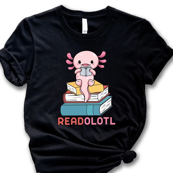 Readolotl Shirt,Cute Axolotl Reader Tee,Mexican Salamander,Kawaii Funny Axolotl Lover,Readsolotl Readalotl,Bookworm Avid Book Reader Gift