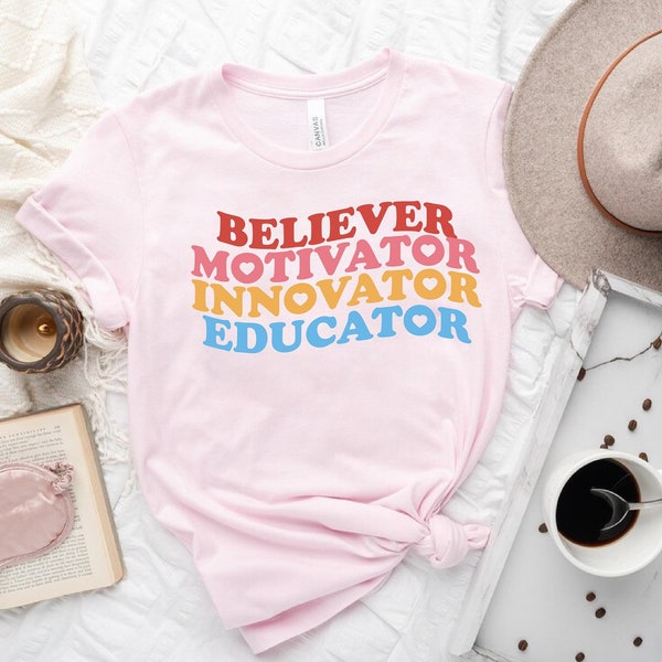 Believer Motivator Innovator Educator Shirt,Summer Gift for Teacher,Teaching Inspired Shirts,Back to School Shirt,Teacher Life Shirt